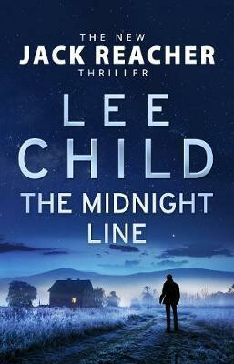 The Midnight Line : (Jack Reacher 22) - Lee Child