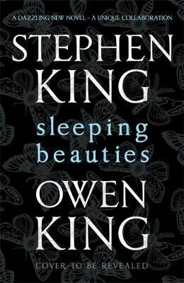 Sleeping Beauties - Stephen King,Owen King