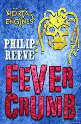 Fever Crumb - Philip Reeve