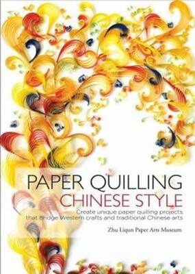 Paper Quilling Chinese Style - Zhu Liqun Paper Arts Museum