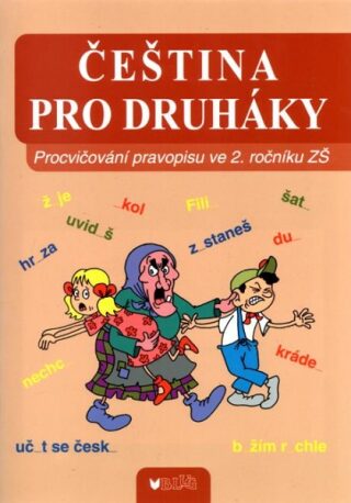 Čeština pro druháky: Procvičování pravopisu ve 2. ročníku ZŠ - kolektiv autorů