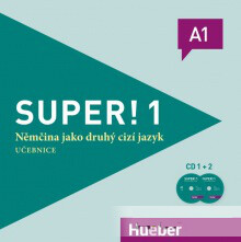 Kniha Super! 1 Deutsch als Fremdsprache: 2 Audio-CDs zum Kursbuch - CZ-Ausgabe