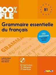 100% FLE Grammaire essentielle du francais B1: Livre + CD - Yves Loiseau,Glaud Ludivine,Lannier Muriel