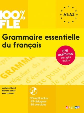 100% FLE Grammaire essentielle du francais A2: Livre + CD - Yves Loiseau,Glaud Ludivine,Lannier Muriel