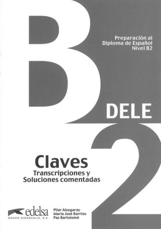 Dele B2 Claves preparacion al diploma de espanol - Mónica García-Vinó Sánchez,Pilar Justo Muňoz