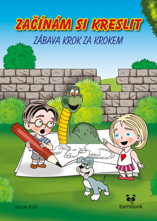 Začínám si kreslit - Zábava krok za krokem - Václav Ráž