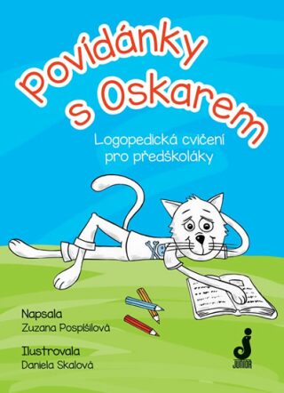 Povídánky s Oskarem - Logopedická cvičení pro předškoláky - Zuzana Pospíšilová