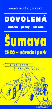 ŠUMAVA DOVOLENÁ-AUTEM-PĚŠKY-NA KOLE - 