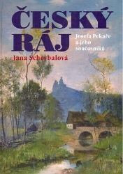 Český ráj Josefa Pekaře a jeho současníků - Jana Scheybalová