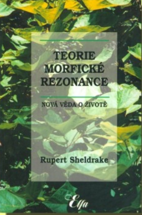 Teorie morfické rezonance - Rupert Sheldrake