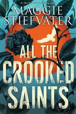 All the Crooked Saints - Maggie Stiefvaterová