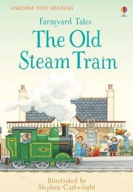 Farmyard Tales: The Old Steam Train - Heather Amery