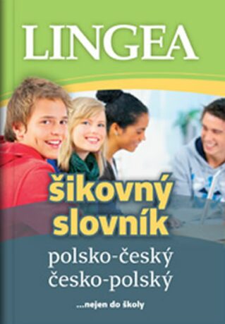 Polsko-český, česko-polský šikovný slovník …nejen do školy - kolektiv autorů