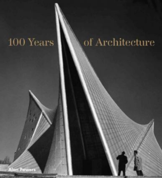 100 Years of Architecture - Alan Powers