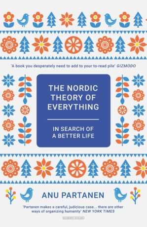 The Nordic Theory of Everything: In Search of a Better Life - Partanen