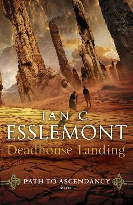 Deadhouse Landing : Path to Ascendancy 2 - Ian Cameron Esslemont