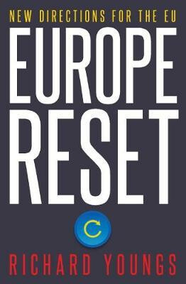 Europe Reset : New Directions for the EU - Youngs Richard