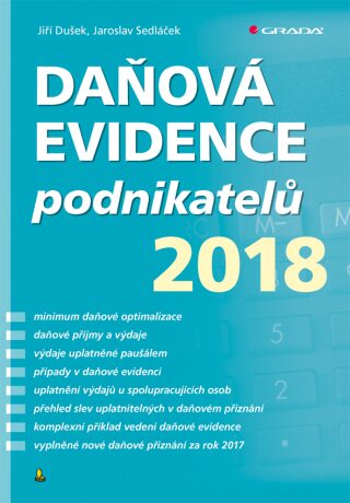 Daňová evidence podnikatelů 2018 - Jaroslav Sedláček,Jiří Dušek