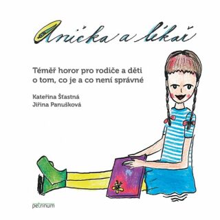 Anička a lékař - Kateřina Šťastná,Jiřina Panušková