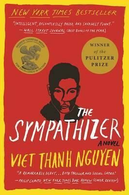 The Sympathizer : A Novel (Pulitzer Prize for Fiction) - Viet Thanh Nguyen