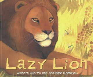 African Animal Tales: Lazy Lion - Hadithi Mwenye