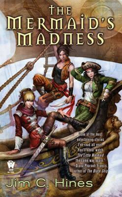 The Mermaid´s Madness - Jim C. Hines