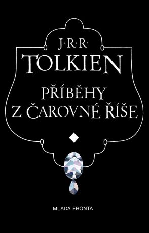 Příběhy z čarovné říše - J. R. R. Tolkien