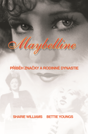 Maybelline: Příběh značky a rodinné dynastie (Defekt) - Sharrie Williams,Bettie Youngs