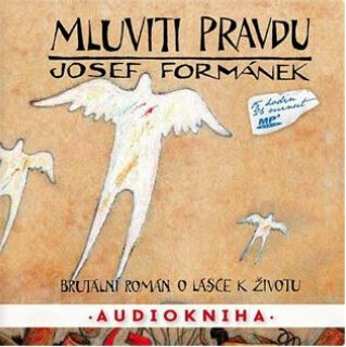 Mluviti pravdu - Josef Formánek