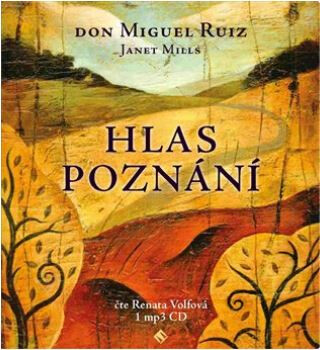 Hlas poznání - Don Miguel Ruiz
