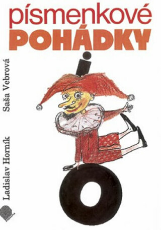 Písmenkové pohádky pro 1. ročník ZŠ - Pracovní sešit - Ladislav Horník,Saša Verbová