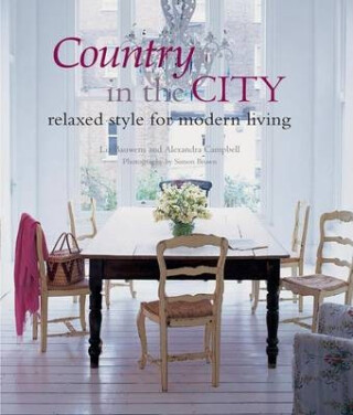 Country in the City - Liz Bauwens,Alexandra Campbell
