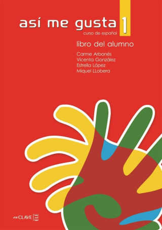 Asi ME Gusta: Libro Del Alumno 1 - 