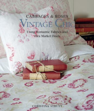 Vintage Chic: Using Romantic Fabrics and Flea Market Finds - Christina Strutt
