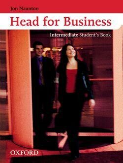 Head for Business: Student's Book Intermediate level - Naunton Jon