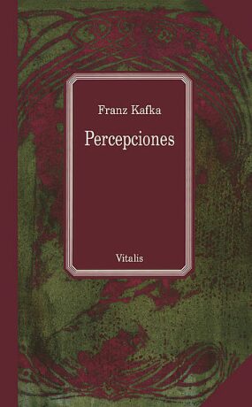 Percepciones - Franz Kafka