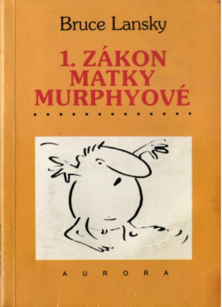 1.zákon matky Murphyové - Bruce Lansky