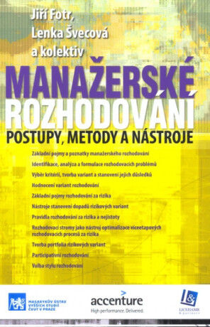 Manažerské rozhodování - Postupy, metody a nástroje - Jiří Fotr,Lenka Švecová