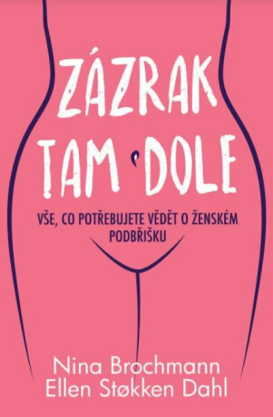 Zázrak tam dole - Nina Brochmann,Ellen Stokken Dahl