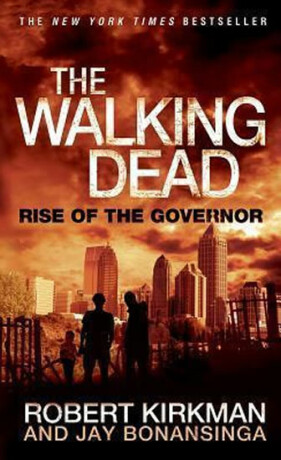 The Walking Dead: Rise of the Governor - Robert Kirkman,Jay Bonansinga
