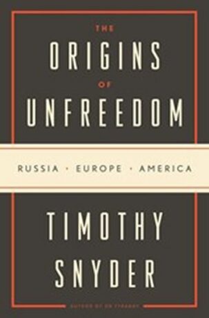 The Origins of Unfreedom - Timothy Snyder