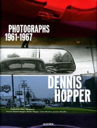 Dennis Hopper. Photographs 1961â€“1967 - Victor Bockris,Walter Hopps,Jessica Hundley