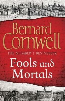 Fools and Mortals - Bernard Cornwell