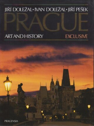 Prague - Art and History  - Jiří Doležal,Jiří Pešek,Ivan Doležal