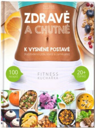Zdravě a chutně k vysněné postavě - Pavel Walek,Josef Tóth