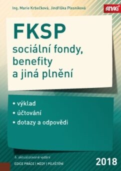 FKSP, sociální fondy, benefity a jiná plnění 2018 - Jindriška Plesníková,Marie Krbečková