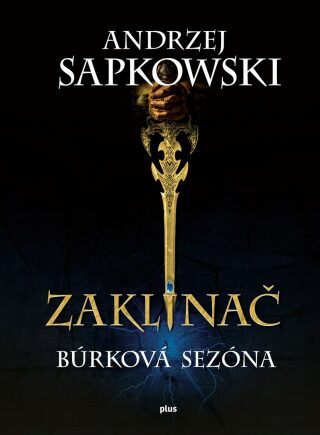Zaklínač Búrková sezóna - Andrzej Sapkowski