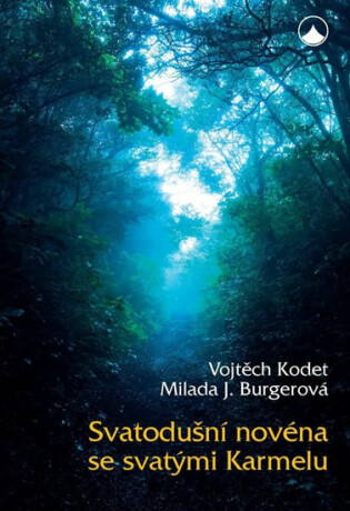 Svatodušní novéna se svatými Karmelu - Vojtěch Kodet,Milada Jiřina Burgerová