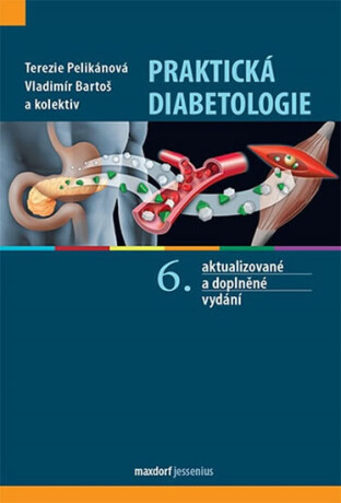 Praktická diabetologie - Vladimír Bartoš,Terezie Pelikánová,kolektiv autorů