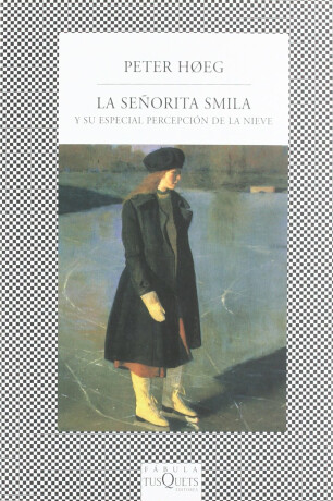 La senorita Smila y su especial percepción de la nieve - Peter Hoeg